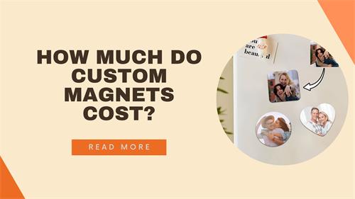 How Much Do Custom Magnets Cost?